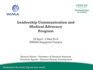 Leadership Communication and Medical Advocacy Program 29 April - 3 May 2014