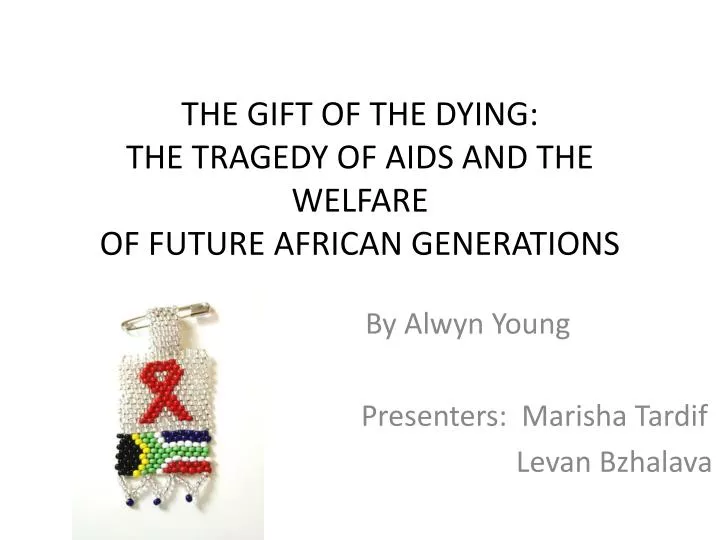 the gift of the dying the tragedy of aids and the welfare of future african generations