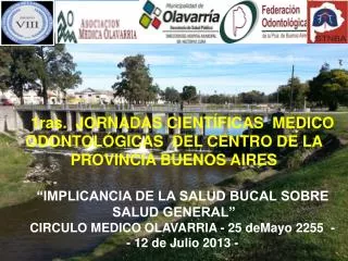 1ras.  JORNADAS CIENTÍFICAS  MEDICO ODONTOLÓGICAS  DEL CENTRO DE LA PROVINCIA BUENOS AIRES