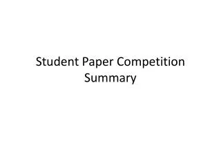 Student Paper Competition Summary