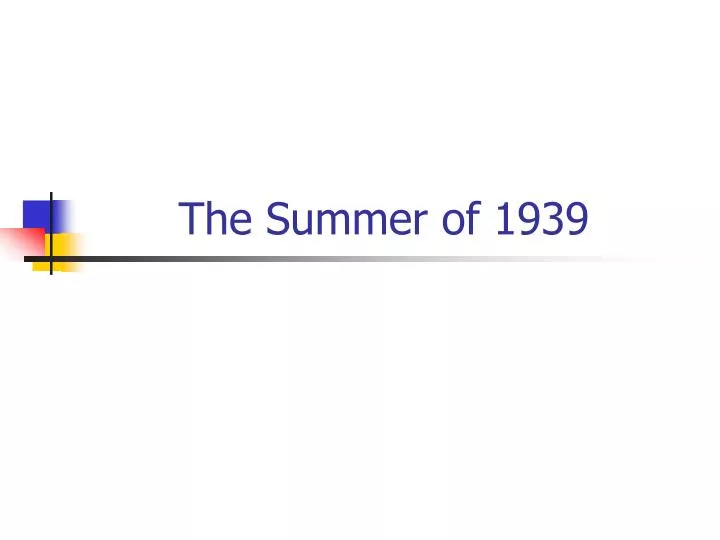 the summer of 1939