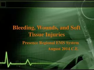 Bleeding, Wounds, and Soft Tissue Injuries