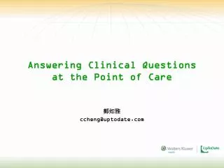 Answering Clinical Questions at the Point of Care