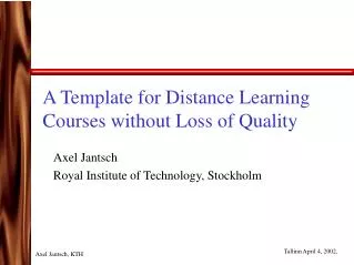 A Template for Distance Learning Courses without Loss of Quality