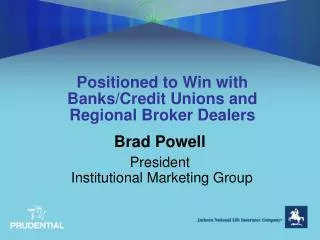 Positioned to Win with Banks/Credit Unions and Regional Broker Dealers