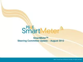 SmartMeter TM Steering Committee Update – August 2012