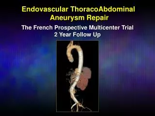 Endovascular ThoracoAbdominal Aneurysm Repair