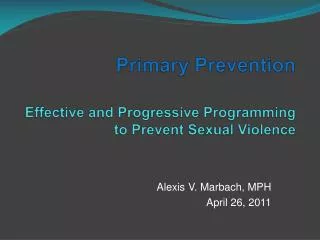 Primary Prevention Effective and Progressive Programming to Prevent Sexual Violence