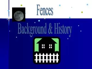 Fences Background &amp; History