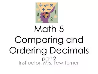 Math 5 Comparing and Ordering Decimals part 2
