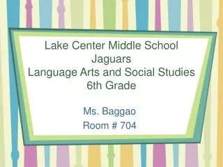 Lake Center Middle School Jaguars Language Arts and Social Studies 6th Grade