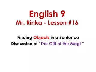 English 9 Mr. Rinka - Lesson #16