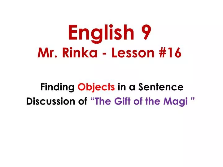 english 9 mr rinka lesson 16