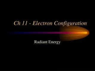 Ch 11 - Electron Configuration