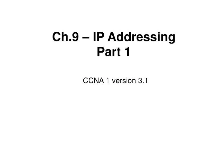 ch 9 ip addressing part 1