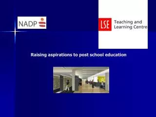 Raising aspirations to post school education