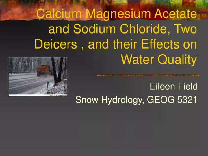 calcium magnesium acetate and sodium chloride two deicers and their effects on water quality