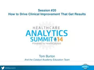 Session #20 How to Drive Clinical Improvement That Get Results