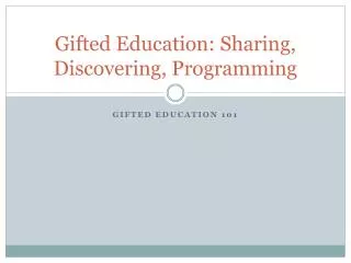 Gifted Education: Sharing, Discovering, Programming