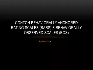 Contoh BEHAVIORALLY ANCHORED Rating Scales (BARS) &amp; BEHAVIORALLY OBSERVED SCALES (bos)