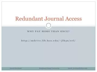 Redundant Journal Access
