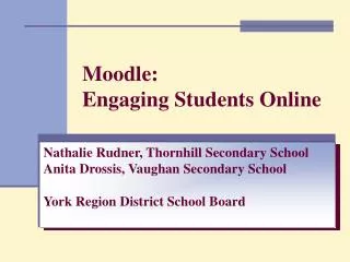Moodle: Engaging Students Online
