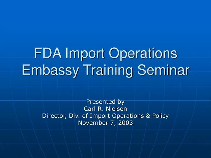 fda import operations embassy training seminar