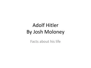 Adolf Hitler By Josh Moloney