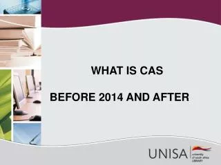 WHAT IS CAS BEFORE 2014 AND AFTER