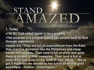 1. Today 740 BC God called Isaiah to be a prophet