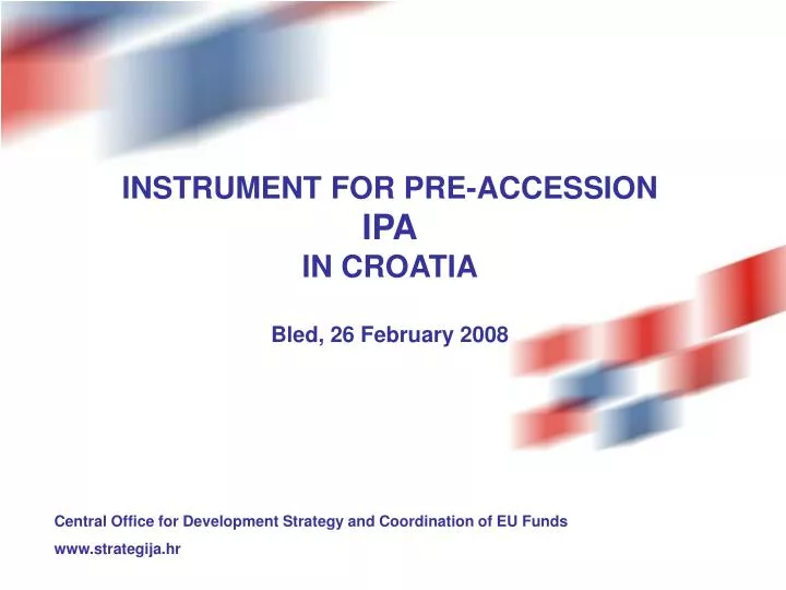 instrument for pre accession ipa in croatia bled 26 february 2008
