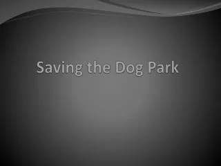 Saving the Dog Park