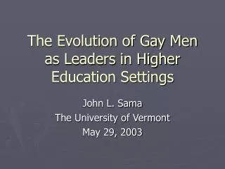 The Evolution of Gay Men as Leaders in Higher Education Settings