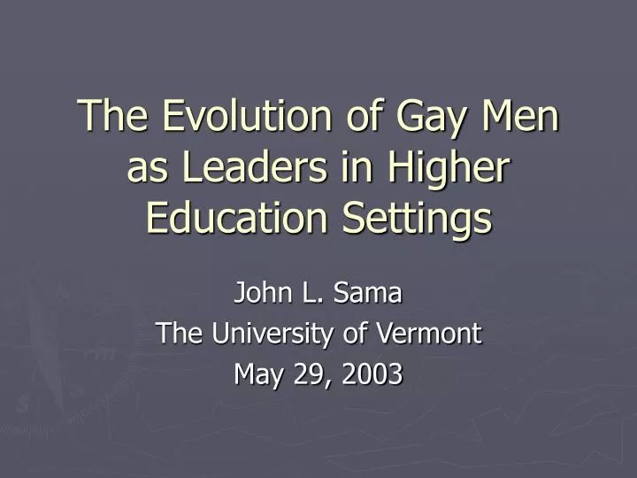 the evolution of gay men as leaders in higher education settings