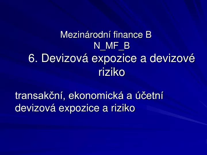 mezin rodn finance b n mf b 6 devizov expozice a devizov riziko