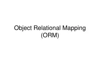 Object Relational Mapping (ORM)