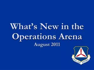 What’s New in the Operations Arena August 2011