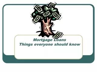 Mortgage Loans Things everyone should know