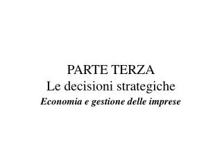 PARTE TERZA Le decisioni strategiche