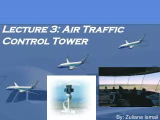 Lecture 3: Air Traffic Control Tower