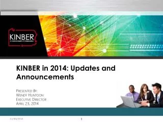 KINBER in 2014: Updates and Announcements Presented By: Wendy Huntoon Executive Director