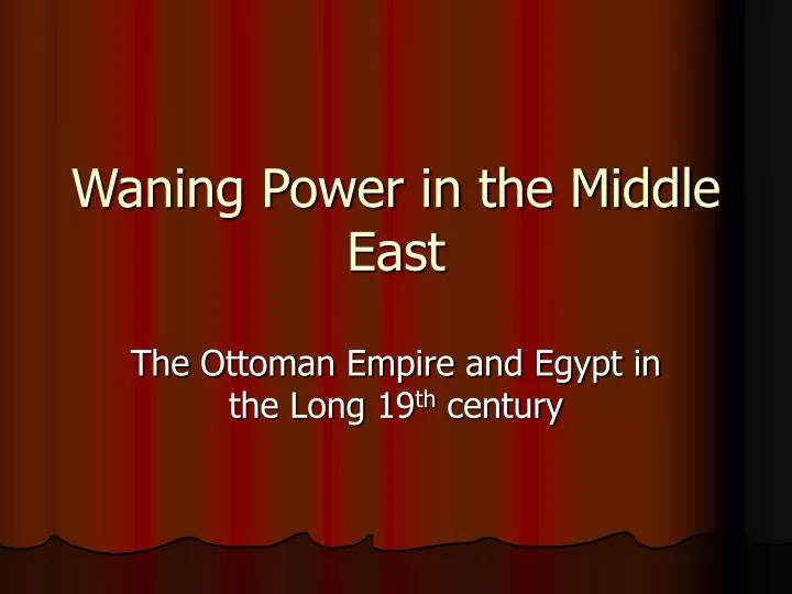 waning power in the middle east