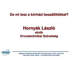 Hornyák László elnök Orvostechnikai Szövetség