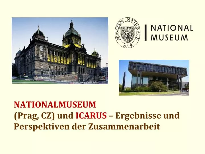 nationalmuseum prag cz und icarus ergebnisse und perspektiven der zusammenarbeit
