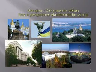 Ukrajina / Zakarpatská oblas t Stav a perspekt i vy ekonomického vývoj e