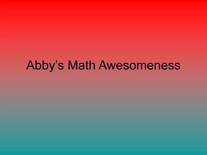 abby s math awesomeness