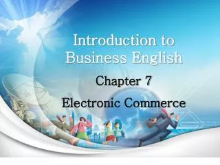 Introduction to Business English Chapter 7 Electronic Commerce