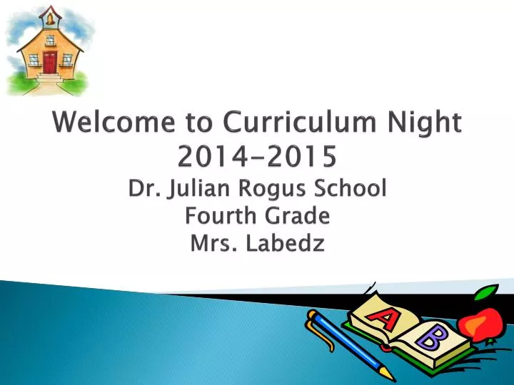 welcome to curriculum night 2014 2015 dr julian rogus school fourth grade mrs labedz
