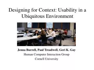 Designing for Context: Usability in a Ubiquitous Environment