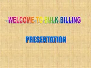 WELCOME TO BULK BILLING